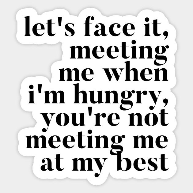 Let's face it meeting me when I'm hungry, you're not meeting me at my best - RHONY Ramona Quote Sticker by mivpiv